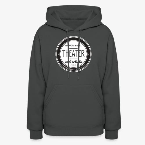 Support Local Theater - Women's Hoodie
