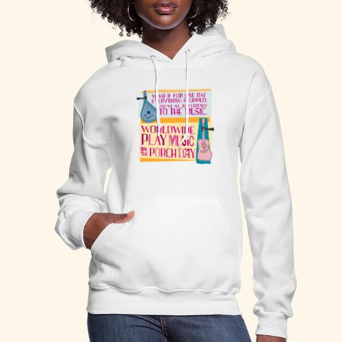 Play Music on the Porch Day 2023 - Women's Hoodie