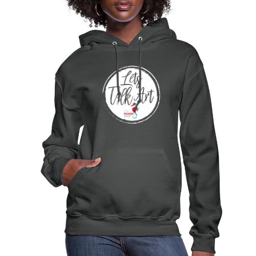 Lets talk art - Women's Hoodie