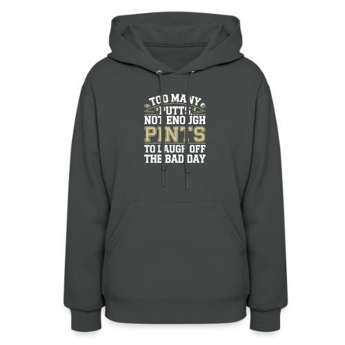 Funny Golf T-Shirt | Too Many Putts, Not Enough - Women's Hoodie