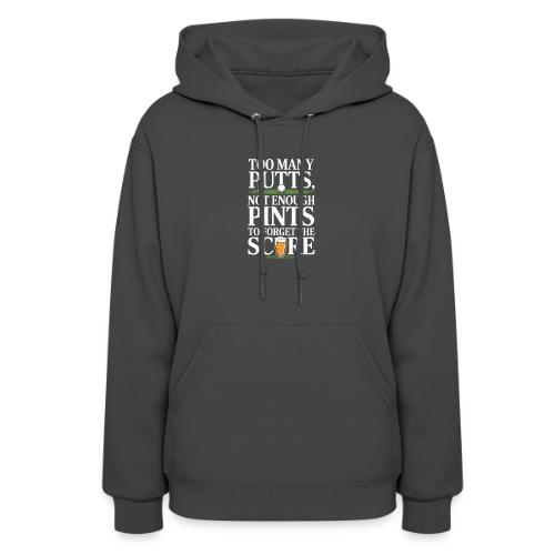 Golf T-Shirt | Too Many Putts, Not Enough Pints - Women's Hoodie