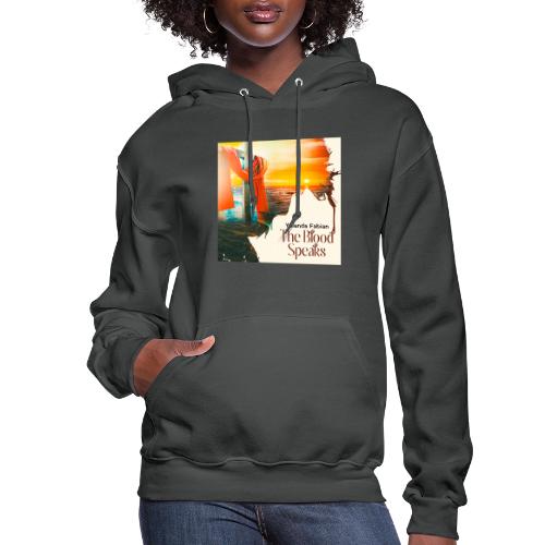 The Blood Speaks - Women's Hoodie