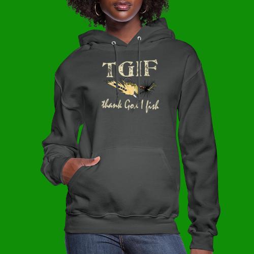 TGIF - Thank God I Fish - Women's Hoodie