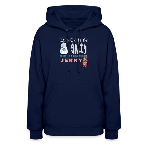 It's OK To Be Salty - Women's Hoodie
