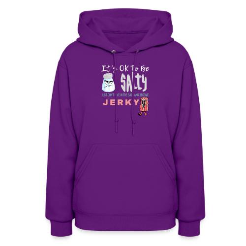 It's OK To Be Salty - Women's Hoodie