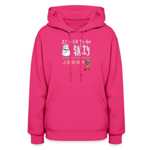 It's OK To Be Salty - Women's Hoodie
