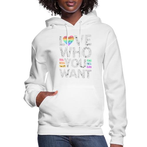 Love Who You Want LGBTQ - Women's Hoodie