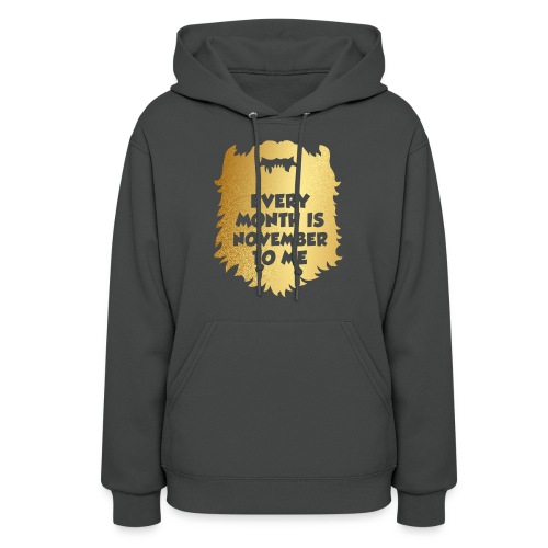 Every Month Is November To Me - Women's Hoodie