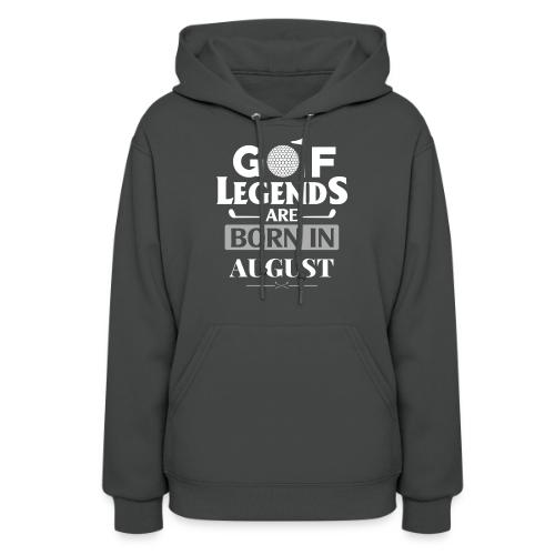 Golf Legends Born In August - Birthday Golf Gift - Women's Hoodie