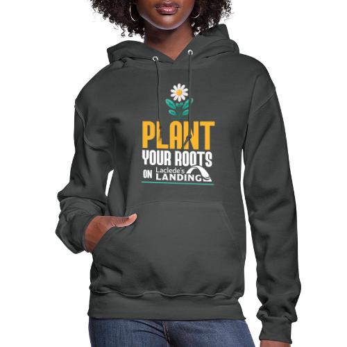 Plant Your Roots on Laclede's Landing - Dark - Women's Hoodie