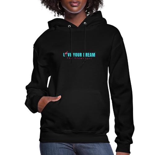 Live Your Dream w/Flamingo Bird - Women's Hoodie