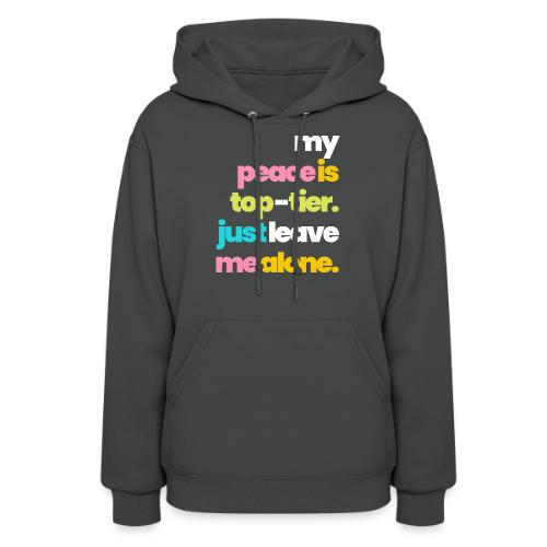 MY PEACE IS TOP TIER - Women's Hoodie
