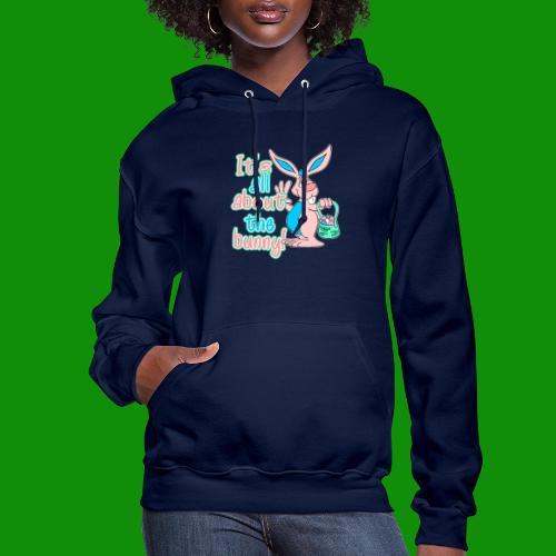 It's All About the Bunny! - Women's Hoodie