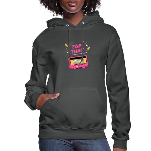 Top That - Women's Hoodie