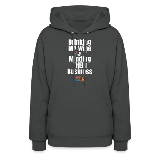 Drinking My Wine White - Women's Hoodie
