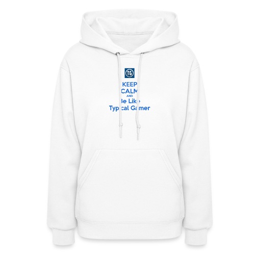 keep calm and be like typical gamer - Women's Hoodie