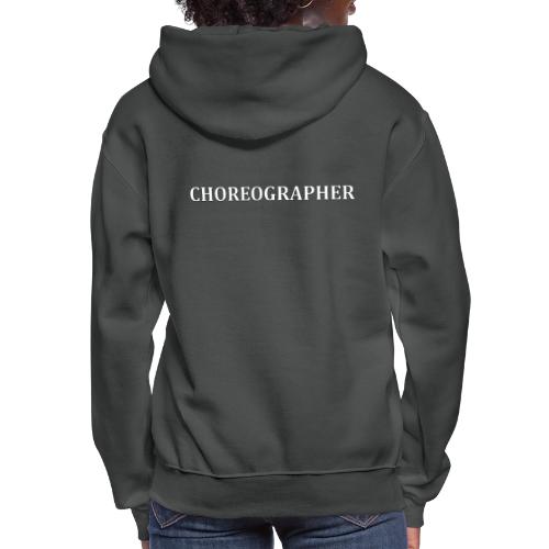 CHOREOGRAPHER SWAG - Women's Hoodie