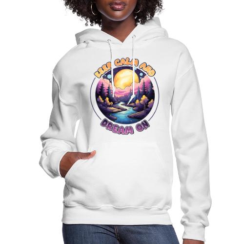 Wellness Collection - Keep Calm and Dream On - Women's Hoodie