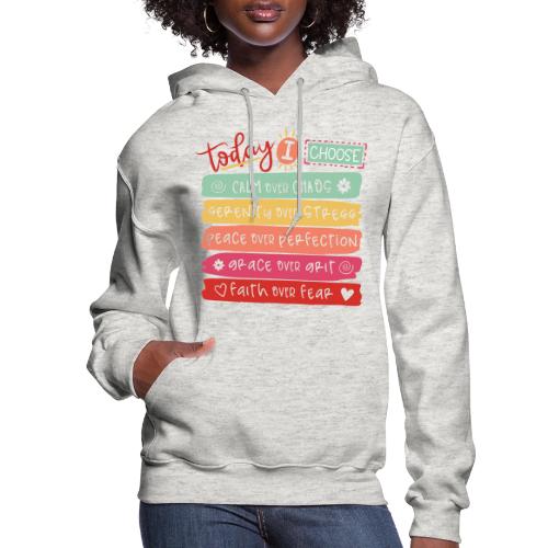 Harmony Collection - Today I Choose - Women's Hoodie