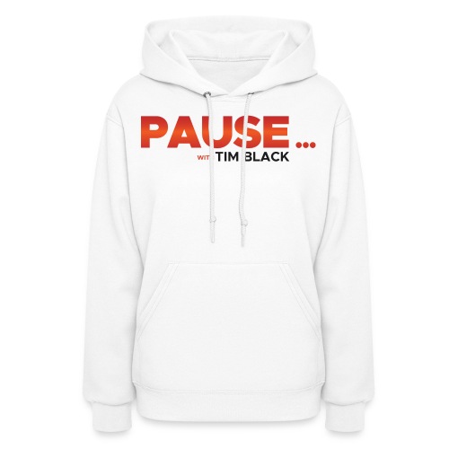 Pause with Tim Black Official - Women's Hoodie