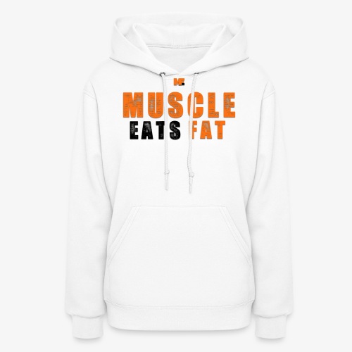 Muscle Eats Fat Black Orange Edition - Women's Hoodie