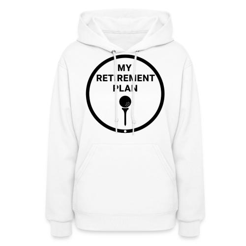 Golf Retirement Plan T-Shirt | Premium Cotton - Women's Hoodie