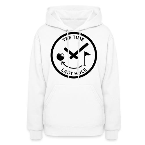 Tee Time Last Hole - Golf Addict Gift Tee for Men - Women's Hoodie