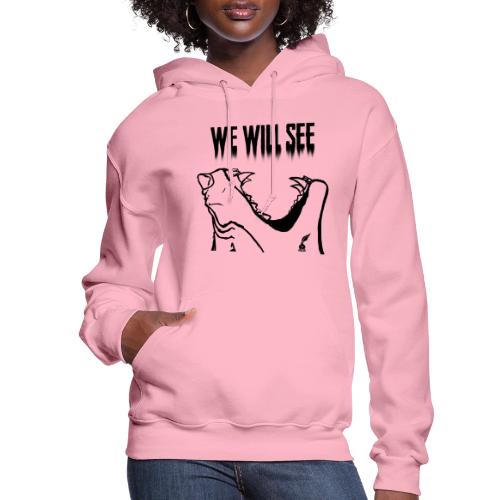 We Will See (Black) - Women's Hoodie