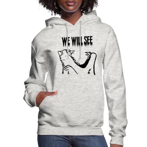 We Will See (Black) - Women's Hoodie