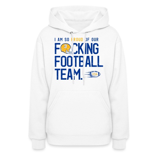 So Proud of Our Fucking Football Team - Women's Hoodie