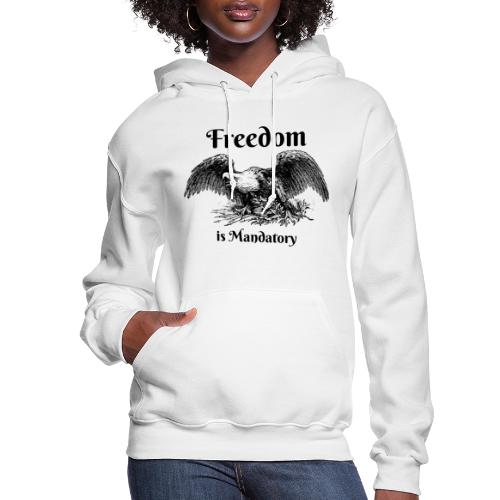 Freedom is our God Given Right! - Women's Hoodie