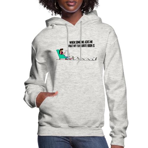 When Somone Asks Me - Women's Hoodie