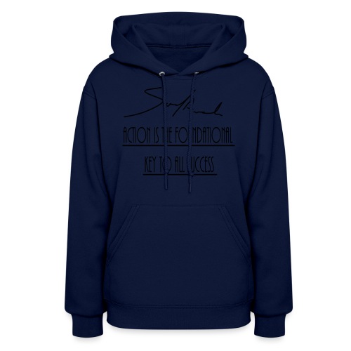 Action is the foundational key to all success - Women's Hoodie
