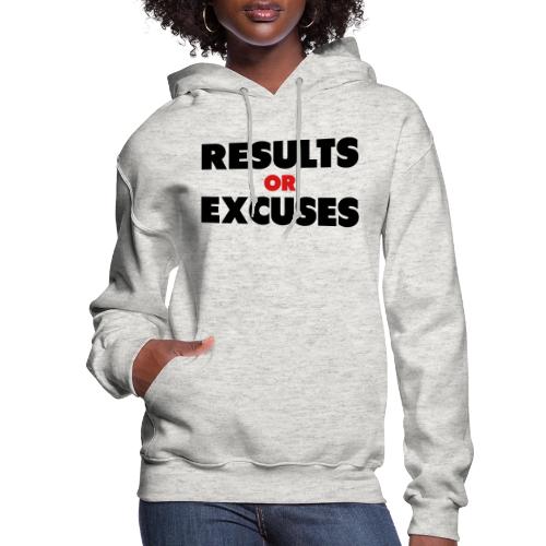 Results Or Excuses - Women's Hoodie