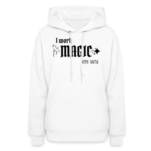 I Work Magic with Data (light) - Women's Hoodie