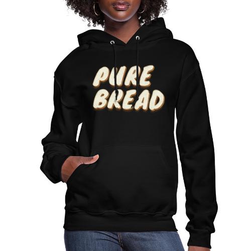 Pure Bread - Women's Hoodie
