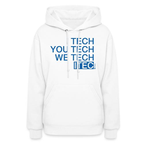 I Tech You Tech - Women's Hoodie