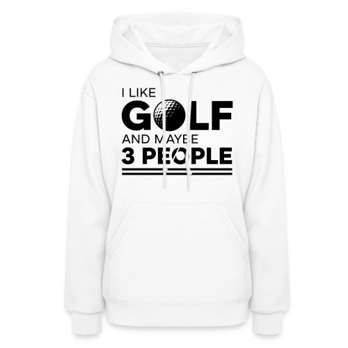 Funny Golf T-Shirt - Golfer Quote Graphic Tee - Women's Hoodie