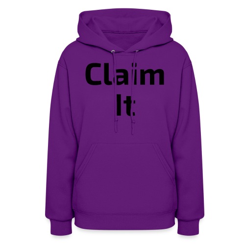 Claim It - Women's Hoodie