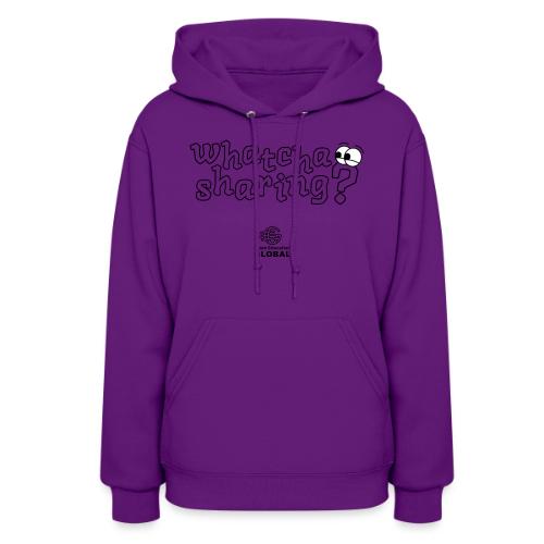 Whatcha Sharing? - Women's Hoodie