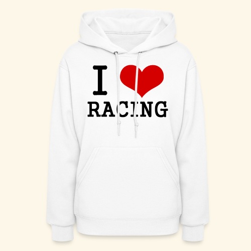 I love racing - Women's Hoodie
