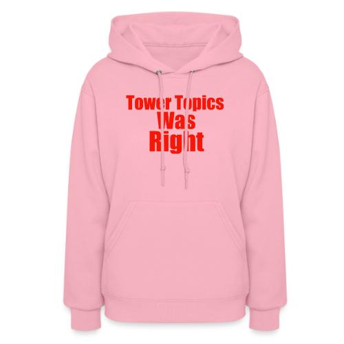 Tower Topics Was Right - Women's Hoodie