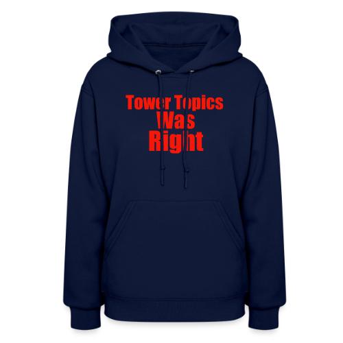 Tower Topics Was Right - Women's Hoodie