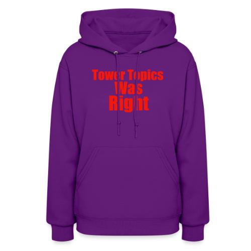 Tower Topics Was Right - Women's Hoodie