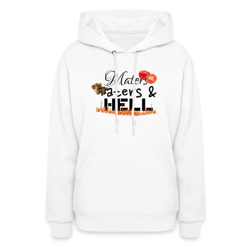 Maters Taters & Hell - Women's Hoodie
