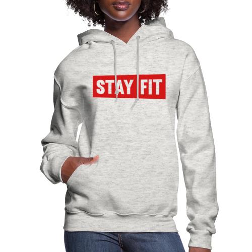 Stay Fit - Women's Hoodie