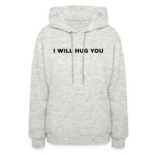 I Will Hug You - Women's Hoodie