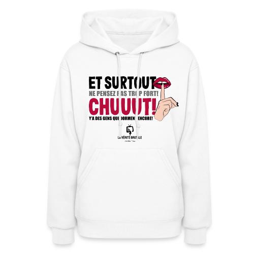 Chuuut! Y'a des gens qui dorment encore - Molleton à capuche pour femmes