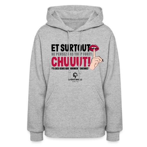 Chuuut! Y'a des gens qui dorment encore - Women's Hoodie