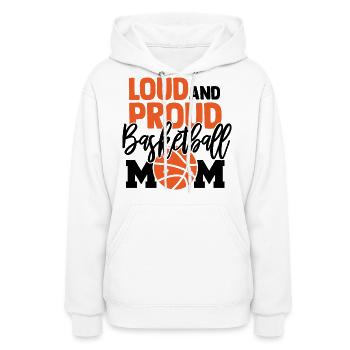 Loud And Proud Basketball Mom - Women's Hoodie - white - Front - Camila (177cm)